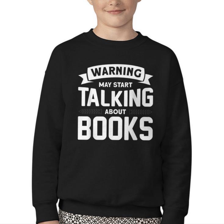 Warning I May Start Talking About Books Youth Crewneck Sweatshirt