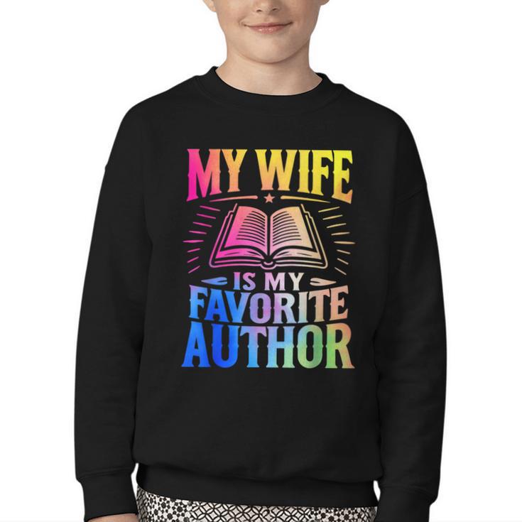 My Wife Is My Favorite Author Book Writer Writing Husband Youth Crewneck Sweatshirt