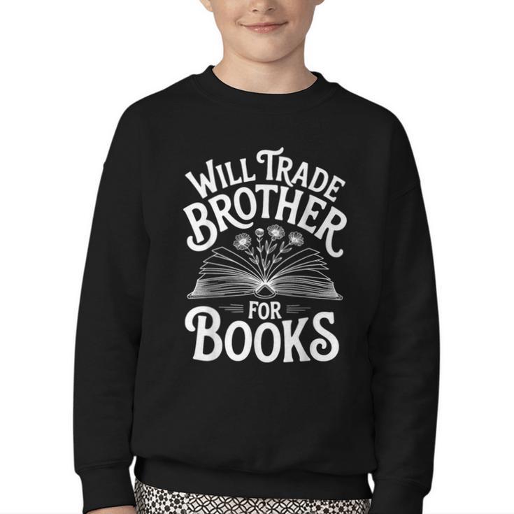 Will Trade Brother For Books Youth Crewneck Sweatshirt