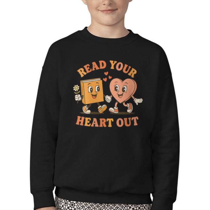 Women's Read Your Heart Out Teacher Valentines Reading Book Love Youth Crewneck Sweatshirt