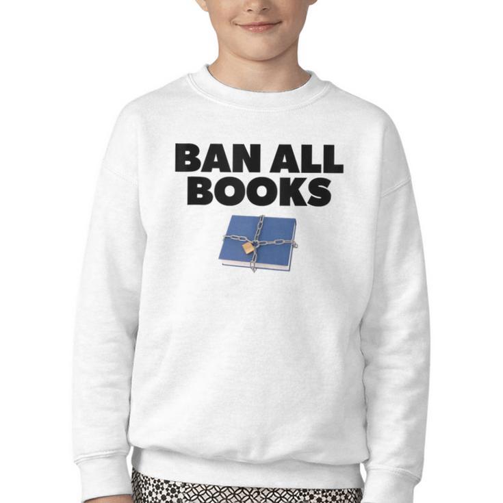 Ban All Books Satire Parody Meme Joke Ironic Sarcastic Weird Youth Crewneck Sweatshirt