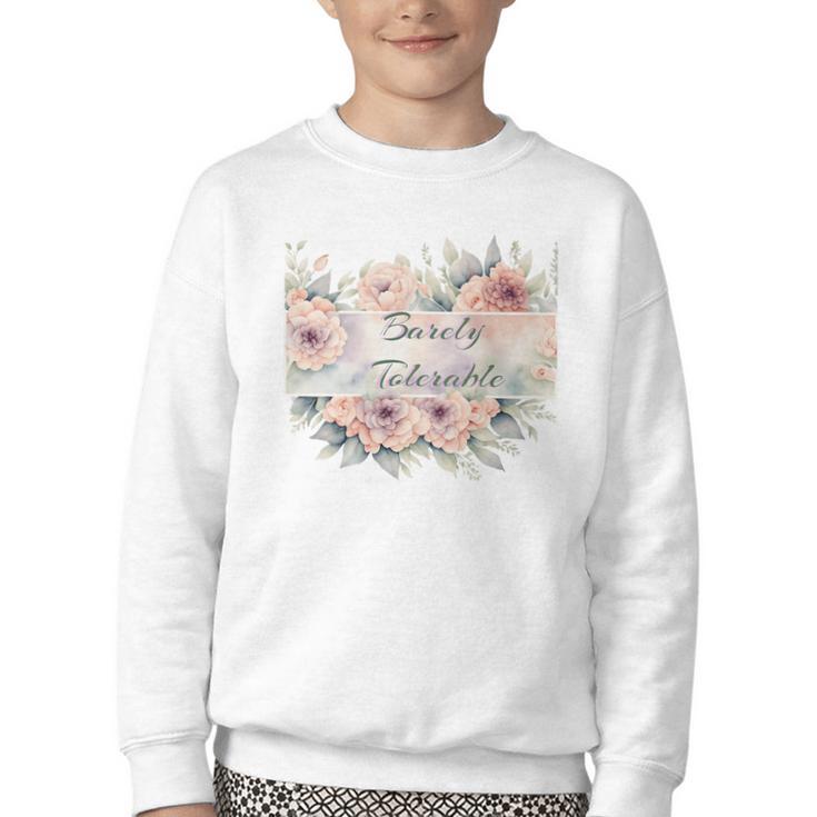 Barely Tolerable Book Floral Bookworm Lover Bookish Premium Youth Crewneck Sweatshirt