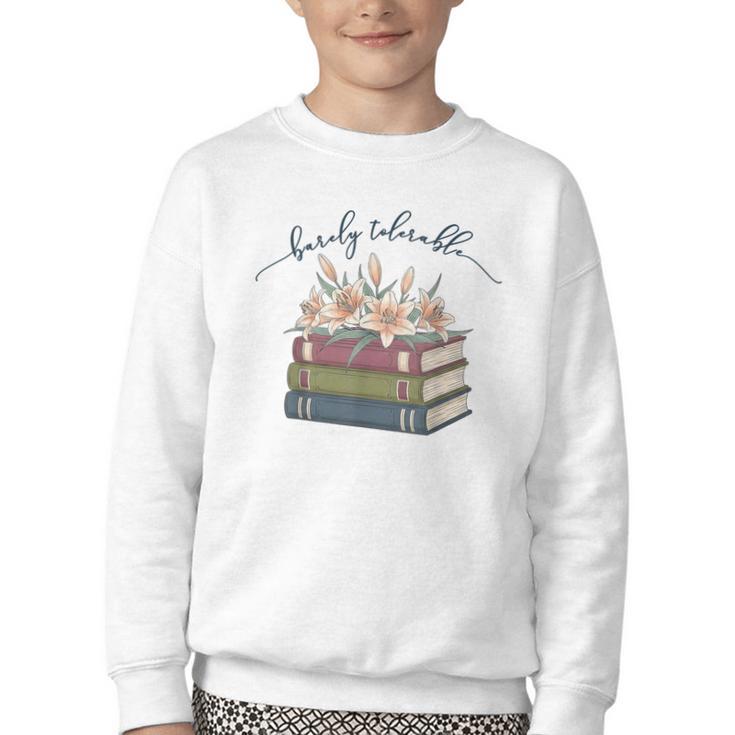 Barely Tolerable Book Lover Floral Quote Pride And Prejudice Youth Crewneck Sweatshirt