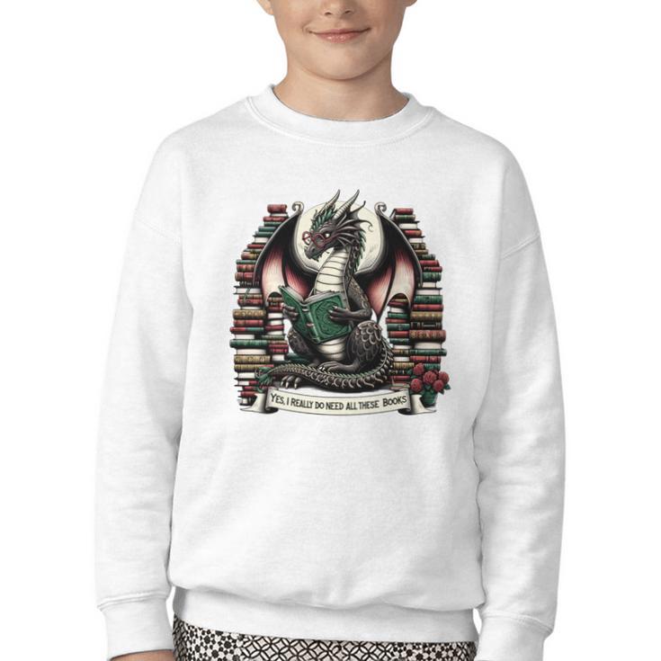 Book Dragon Yes I Really Do Need All These Books Youth Crewneck Sweatshirt