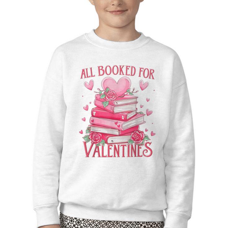 All Booked For Valentine Books Lover Teacher Floral Youth Crewneck Sweatshirt
