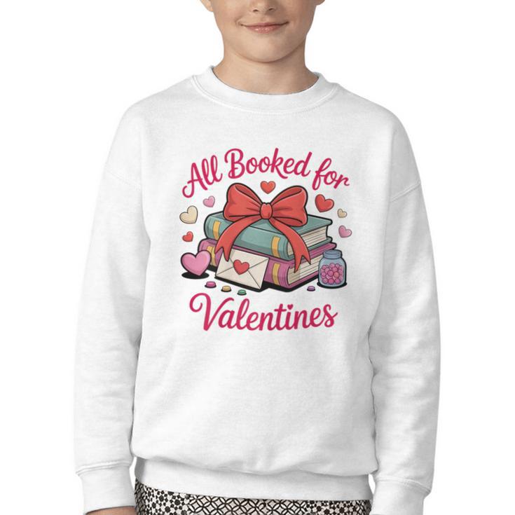 All Booked For Valentines Book Lover Teachers Youth Crewneck Sweatshirt