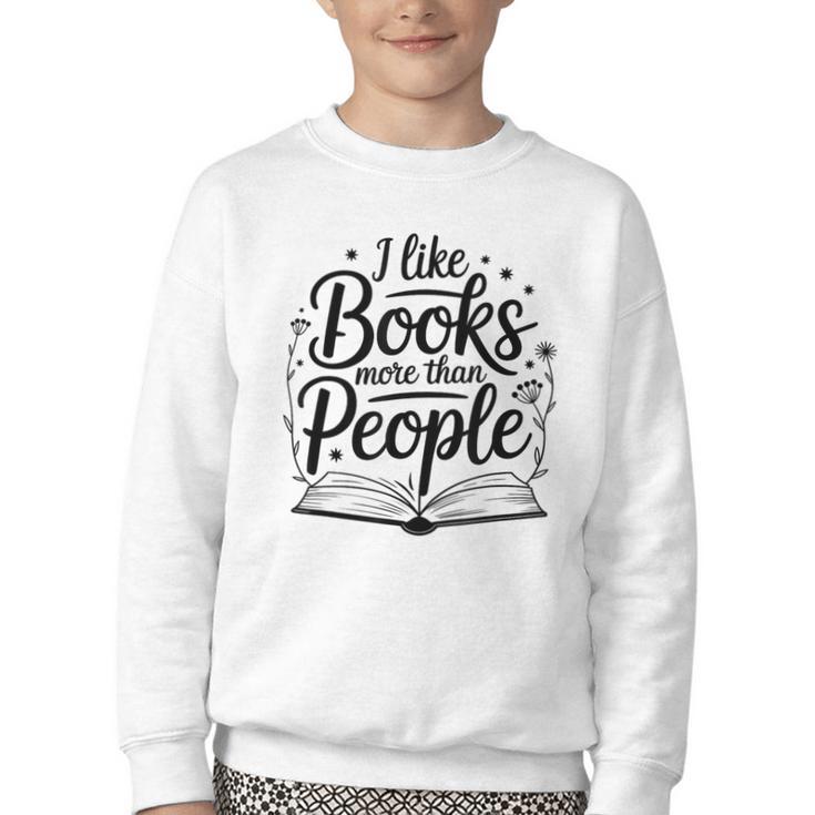 I Like Books More Than People Quote Youth Crewneck Sweatshirt