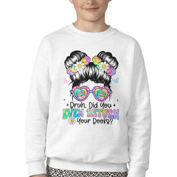 Bruh Return Your Books Reading Library Book Lovers Youth Crewneck Sweatshirt
