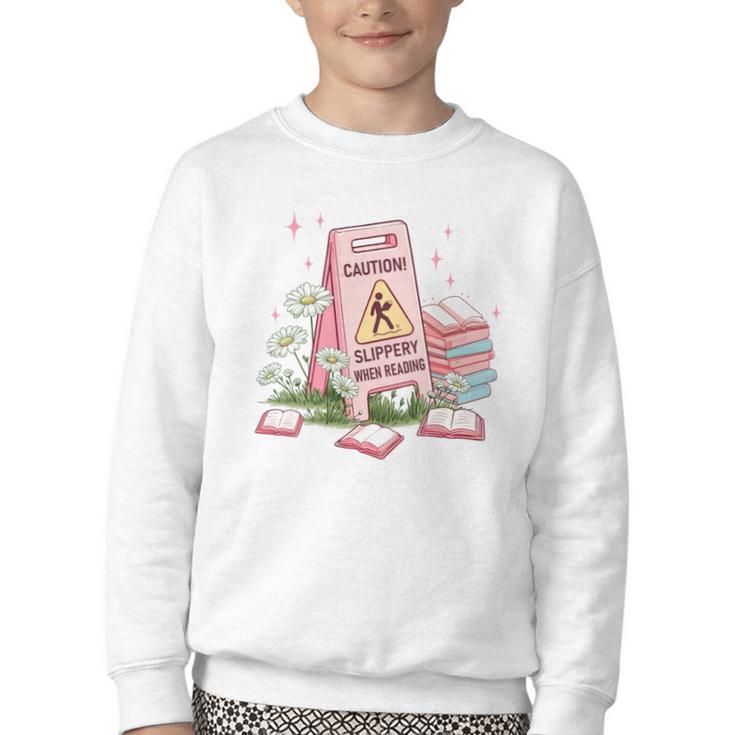 Caution Slippery When Reading Book Reader Youth Crewneck Sweatshirt