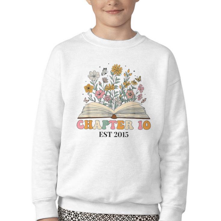 Chapter 10 Years Old 10th Birthday Wildflower Book Lover Youth Crewneck Sweatshirt