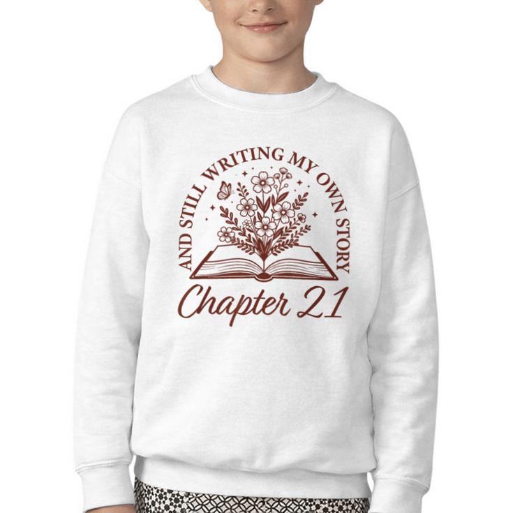 Chapter 21 Book Readers Flower Lovers 21st Birthday Girls Youth Crewneck Sweatshirt