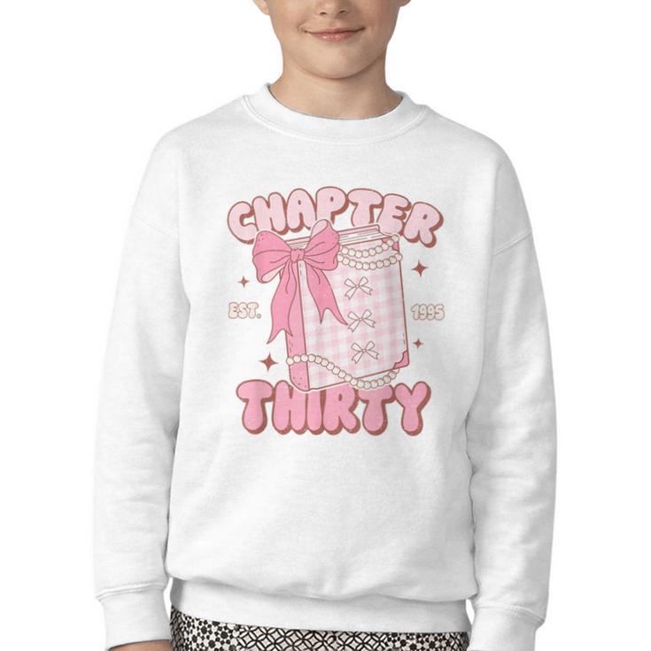 Chapter Thirty Est 1995 Cute 30th Birthday Book Bow Coquette Youth Crewneck Sweatshirt