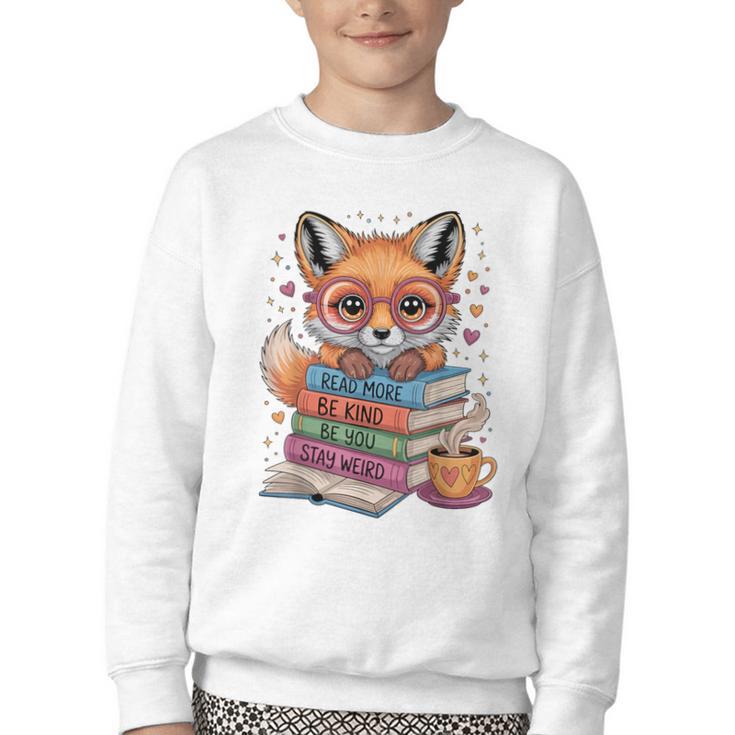 Cute Fox Read More Be Kind Stay Weird Reader Geek Book Lover Youth Crewneck Sweatshirt