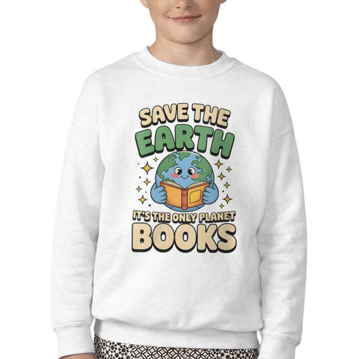 Earth Day Save Earth It´s Only Planet With Books Reader Youth Crewneck Sweatshirt