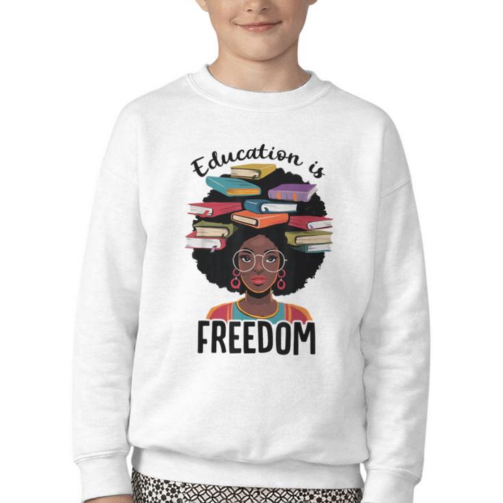Education Is Freedom Teacher History Month Books Lover Youth Crewneck Sweatshirt