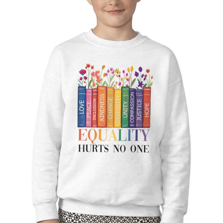 Equality Hurts No One LGBTQ Pride Books And Flowers Youth Crewneck Sweatshirt