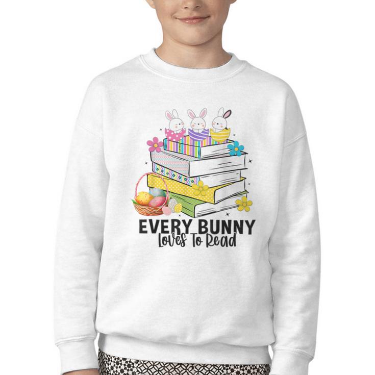 Every Bunny Loves To Read Easter Cute Reading Books Lover Youth Crewneck Sweatshirt