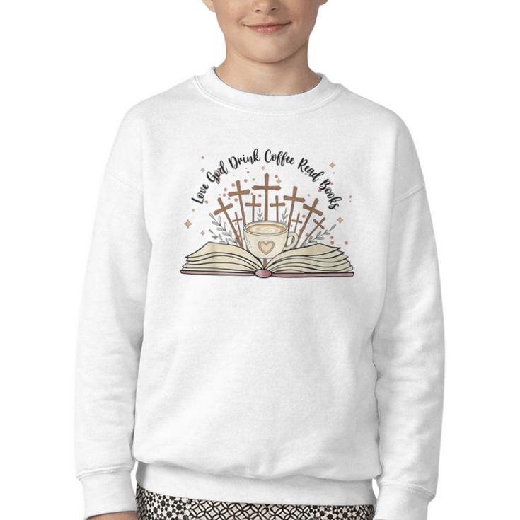 Groovy Flowers Love God Drink Coffee Read Books Christian Youth Crewneck Sweatshirt