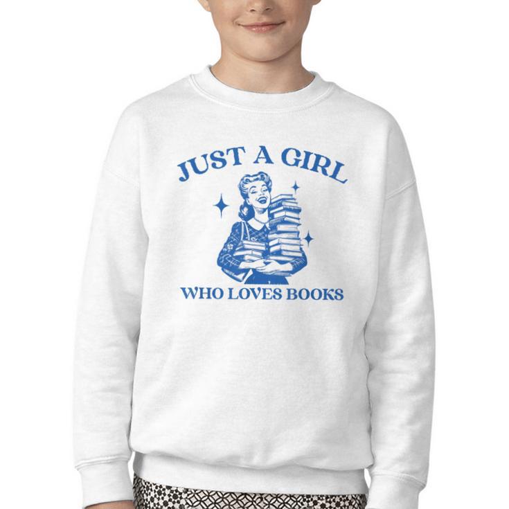 Just a Girl Who Loves Books Book Lover Bookish Youth Crewneck Sweatshirt