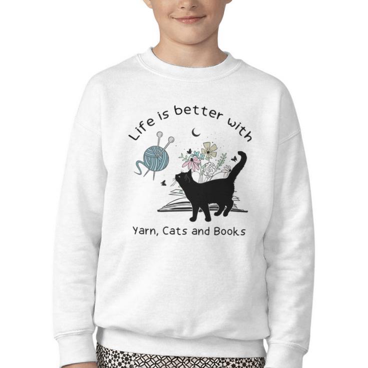Life Is Better With Yarn Cats And Books Youth Crewneck Sweatshirt
