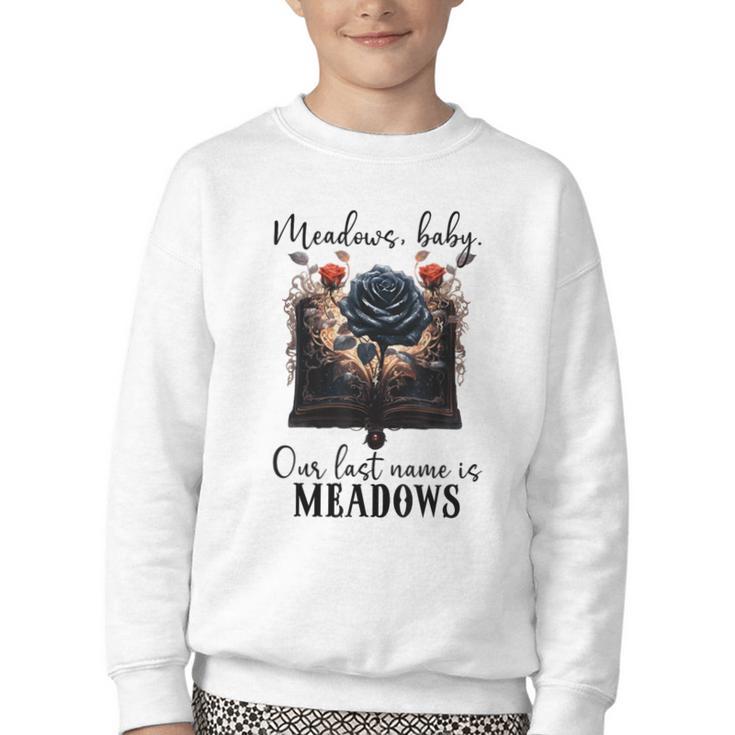 Meadows Baby Our Last Name Is Meadows Dark Romance Smut Book Youth Crewneck Sweatshirt