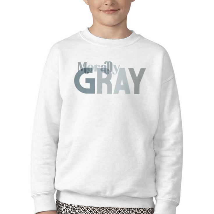 Morally Gray Shirt Cute Romance Novel Reader Smut Book Premium Youth Crewneck Sweatshirt