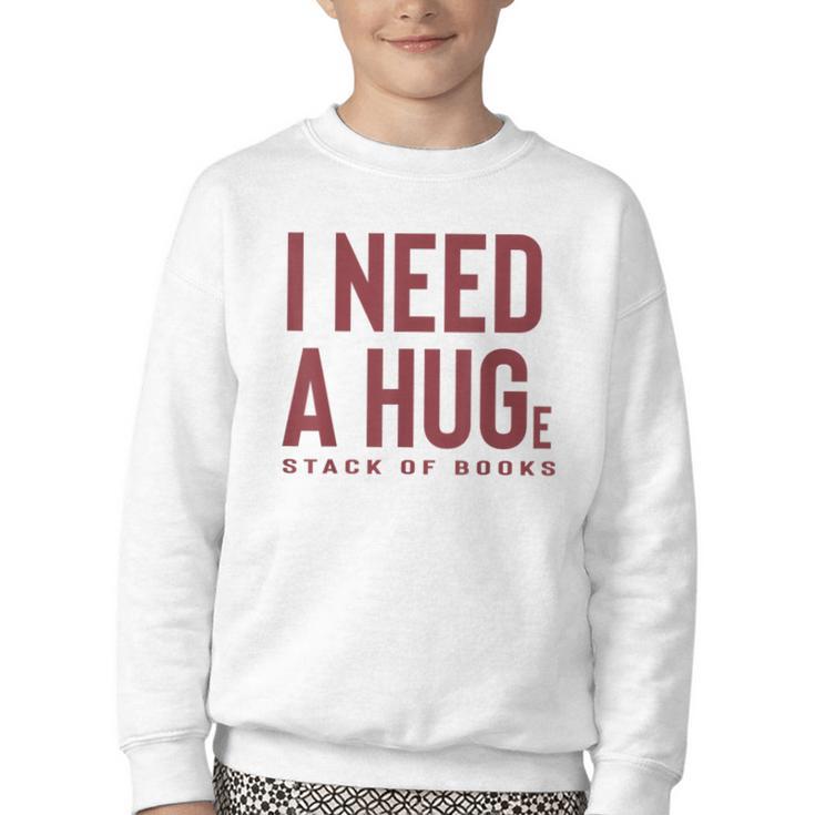 i Need a Huge Stack Of Books Youth Crewneck Sweatshirt