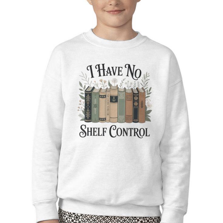 I Have No Shelf Control Book Lover Pun Reader Humor Youth Crewneck Sweatshirt