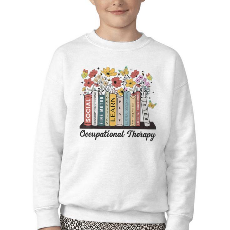 Occupational Therapy Wildflower Book OT Therapist Assistant Youth Crewneck Sweatshirt