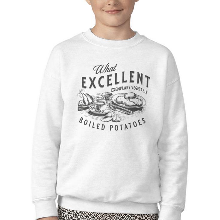 Pride And Prejudice Books What Excellent Boiled Potatoes Youth Crewneck Sweatshirt
