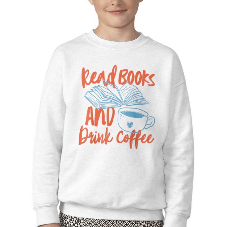 Read Book And Drink Coffee Book Club Reading Youth Crewneck Sweatshirt