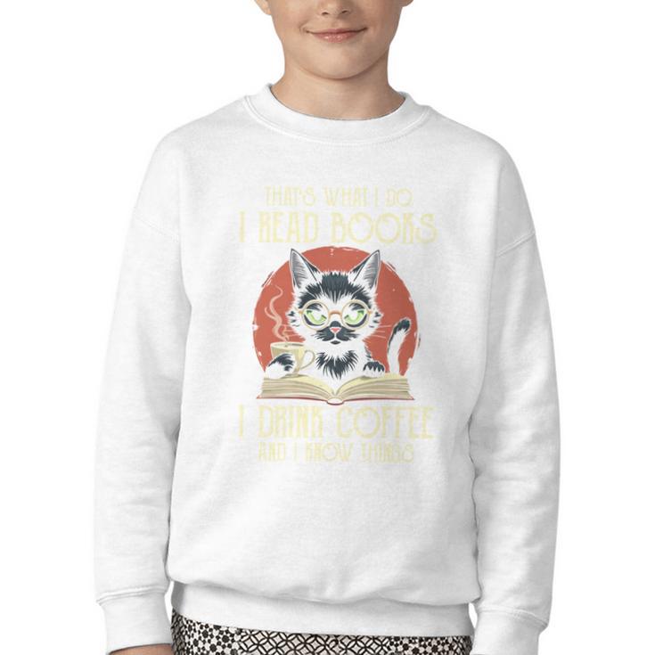 i Read Books And i Know Things Cat Reading Cat Coffee Books Youth Crewneck Sweatshirt