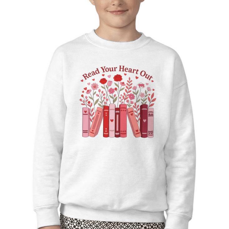 Read Your Heart Out Teacher Valentines Day Reading Book Youth Crewneck Sweatshirt