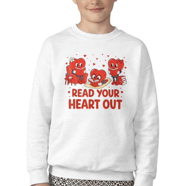 Read Your Heart Out Valentine Teacher Bookworm Lover Youth Crewneck Sweatshirt