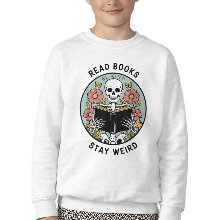 Reader Skeleton Read Books Be Kind Stay Weird Youth Crewneck Sweatshirt