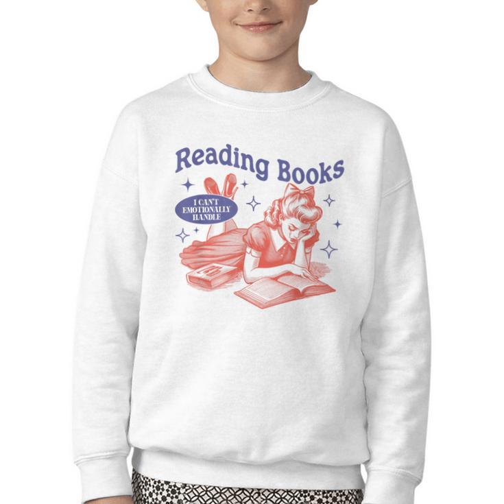 Reading Books I Can't Emotionally Handle Book Lover Youth Crewneck Sweatshirt