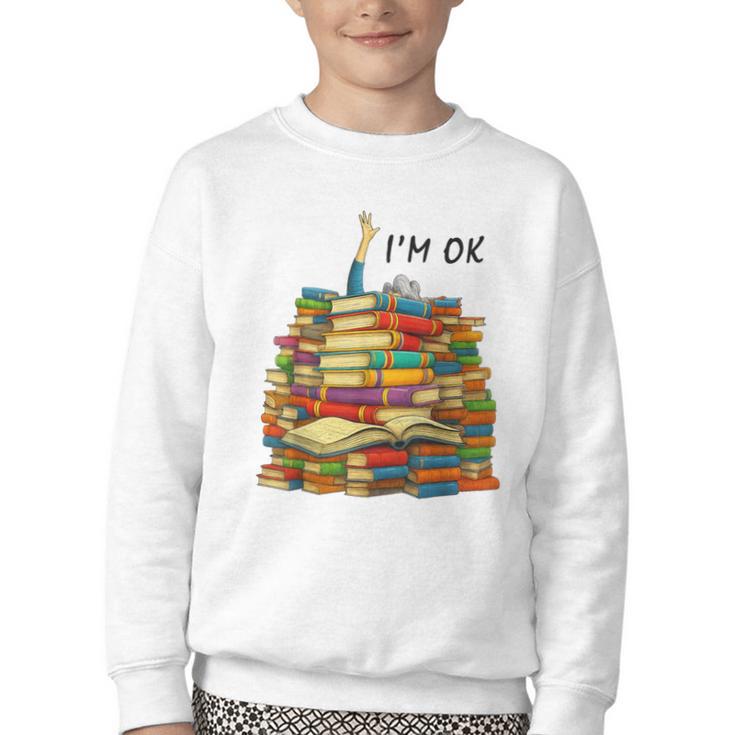 Reading Books Librarian Reader Nerd I'm Ok Teacher School Youth Crewneck Sweatshirt