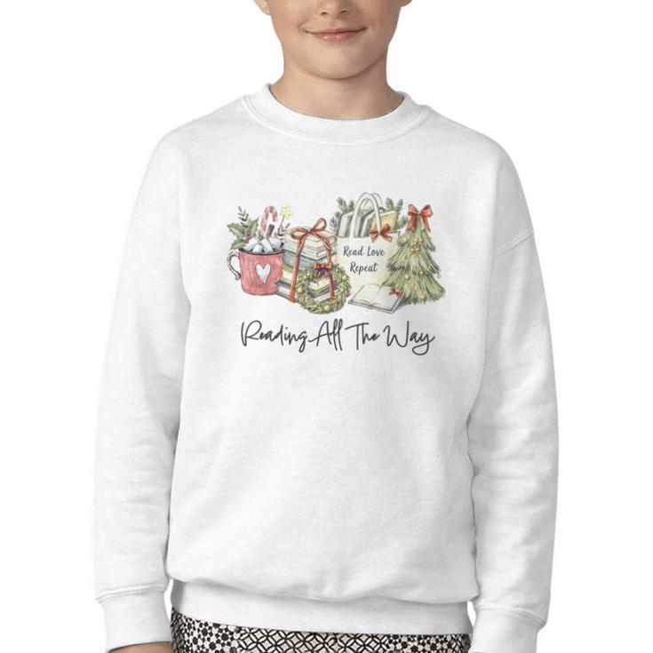 Reading All The Way Christmas Book Lover For Women And Teens Youth Crewneck Sweatshirt
