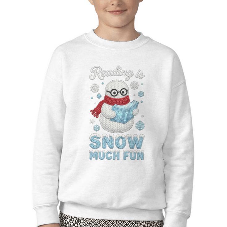 Reading Is Snow Much Fun Book Lover Winter Snowman Humor Youth Crewneck Sweatshirt