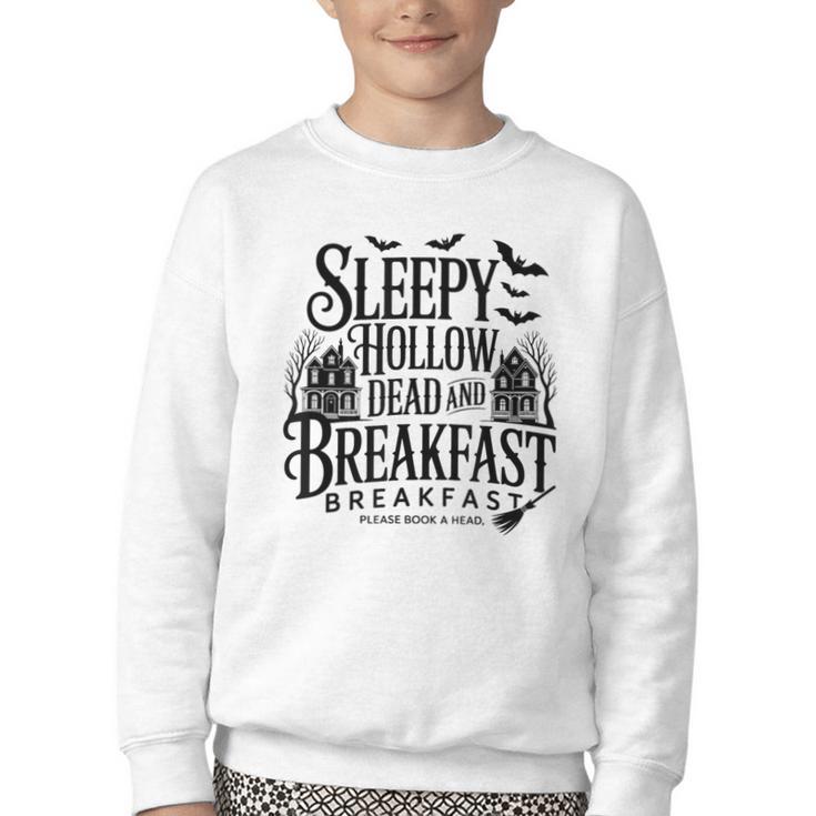 Sleepy Hollow Dead And Breakfast Please Book Ahead Youth Crewneck Sweatshirt