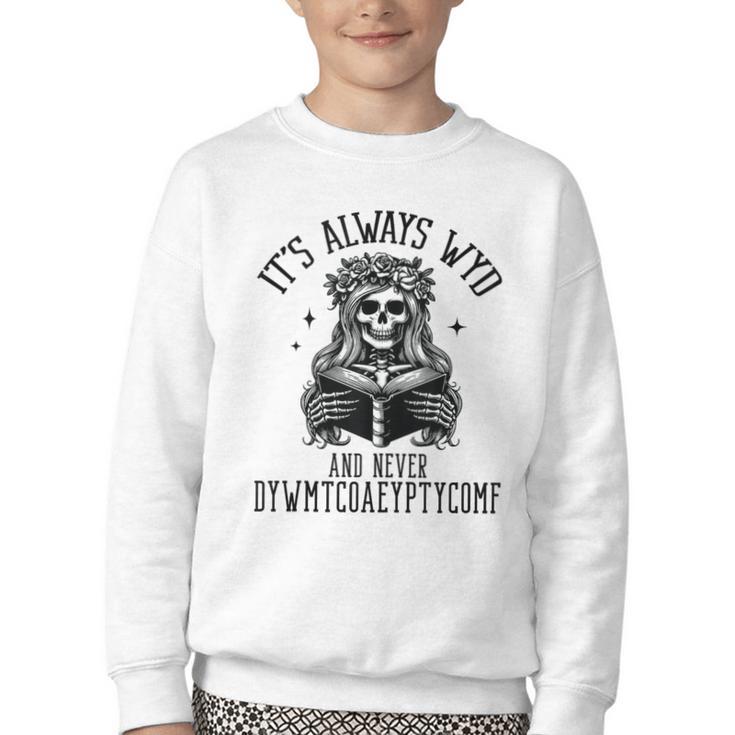 Smutty Spicy Book Its Always WYD And Never DYWMTCOAEYPTYCOMF Youth Crewneck Sweatshirt