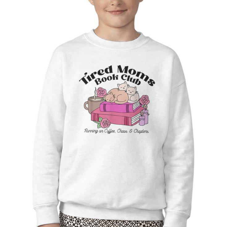Tired Moms Book Club Running On Coffee Chaos And Chapter Cat Youth Crewneck Sweatshirt
