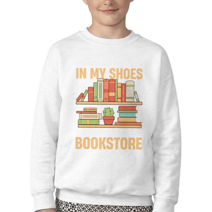 If You Walk A Mile In My Shoes You'Ll End Up At Bookstore Youth Crewneck Sweatshirt