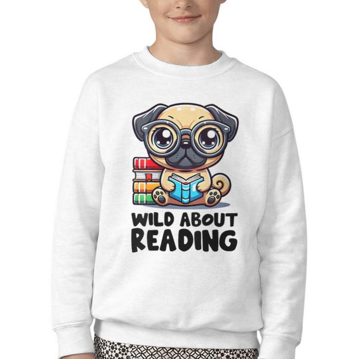 Wild About Reading Book Lover Pug Dog Youth Crewneck Sweatshirt