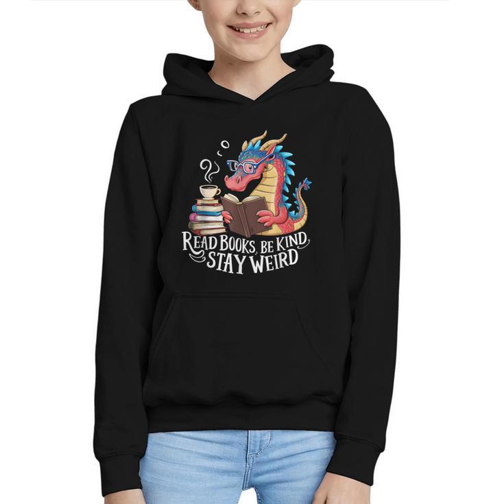 Adorable Book Lover Dragon Read Books Be Kind Stay Weird Graphic Youth Hoodie