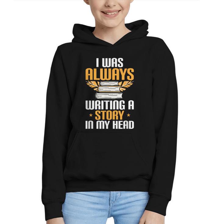 Always Writing A Story In My Head Book Writer Author Graphic Youth Hoodie