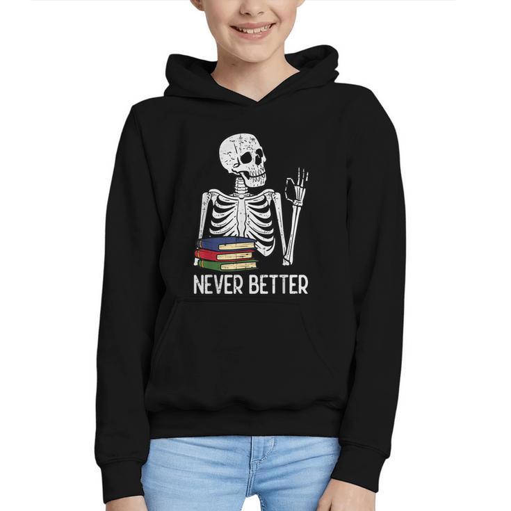Never Better Skeleton Read Reading Book Librarian Men Women Graphic Youth Hoodie