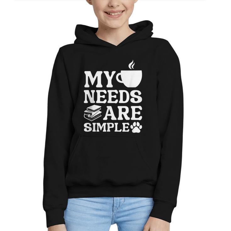 Book Coffee Dog Book My Needs Are Simple Men Women Kids Graphic Youth Hoodie