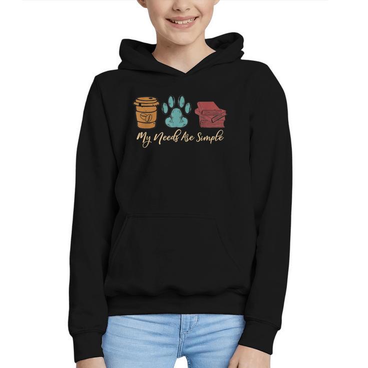 Book Lover Reader Coffee Dog Book My Needs Are Simple For Men Women Graphic Youth Hoodie