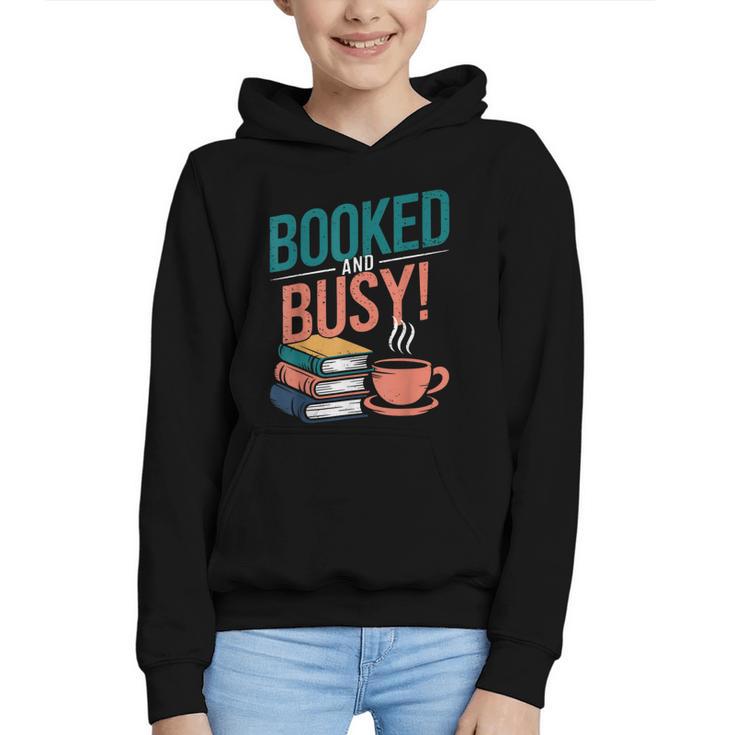 Booked And Busy Cool Coffee Reading Relaxing Books Graphic Youth Hoodie